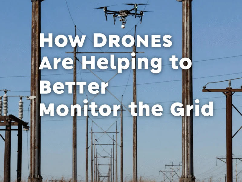 How Drones Are Helping to Better Monitor the Grid - EE Times - Professional coverage